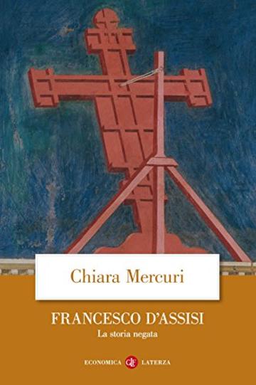 Francesco d'Assisi: La storia negata